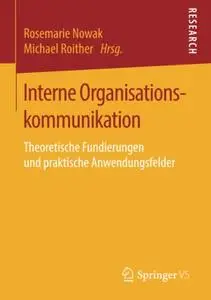 Interne Organisationskommunikation: Theoretische Fundierungen und praktische Anwendungsfelder