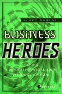 Business Heroes: Making Business Renewal You Personal Crusade (repost)