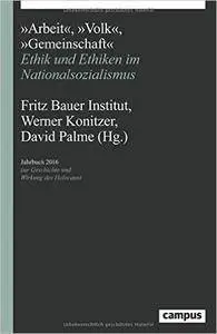 "Arbeit", "Volk", "Gemeinschaft": Ethik und Ethiken im Nationalsozialismus