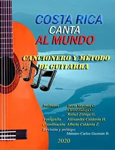 Costa Rica canta al mundo: Cancionero y Metodo de Guitarra (Spanish Edition)