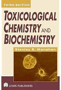 Toxicological Chemistry and Biochemistry (3rd edition) [Repost]