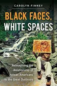 Black Faces, White Spaces: Reimagining the Relationship of African Americans to the Great Outdoors (Repost)