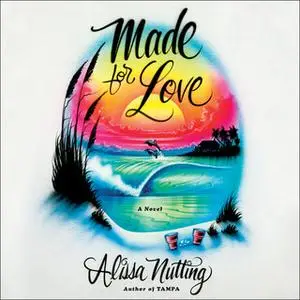«Made for Love» by Alissa Nutting