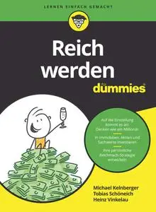 Michael Kelnberger, Tobias Schöneich, Heinz Vinkelau - Reich werden für Dummies