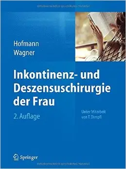 Inkontinenz- und Deszensuschirurgie der Frau, Auflage: 2