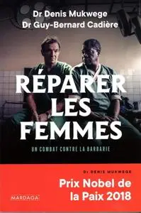 Denis Mukwege, Guy-Bernard Cadière, "Réparer les femmes: Un combat contre la barbarie"