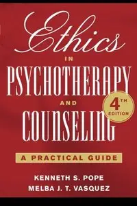 Ethics in Psychotherapy and Counseling: A Practical Guide, 4 edition (repost)