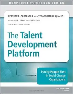 The Talent Development Platform: Putting People First in Social Change Organizations