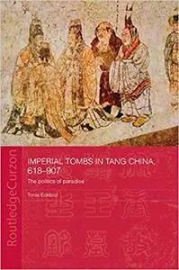 Imperial Tombs in Tang China, 618-907