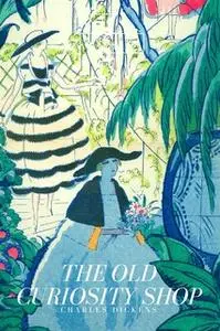 «The Old Curiosity Shop» by Charles Dickens