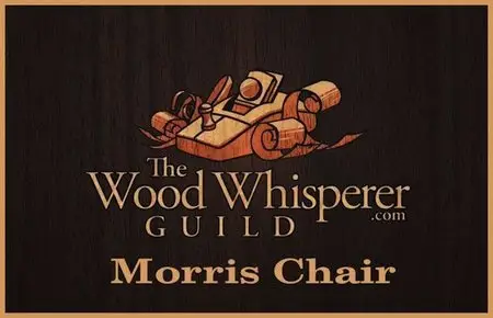 The Wood Whisperer Guild - Morris Chair