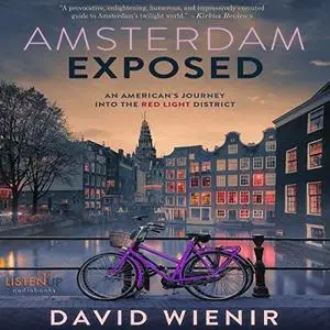 Amsterdam Exposed: An American's Journey into the Red Light District [Audiobook]