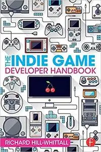 The Indie Game Developer Handbook