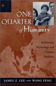 One Quarter of Humanity: Malthusian Mythology and Chinese Realities, 1700-2000