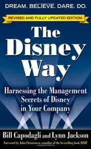 The Disney Way, Revised Edition: Harnessing the Management Secrets of Disney in Your Company (repost)