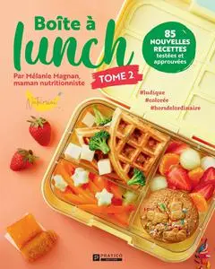 Mélanie Magnan, "Boite à lunch tome 2: 85 nouvelles recettes testées et approuvées"