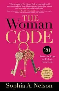 The Woman Code: 20 Powerful Keys to Unlock Your Life (Repost)