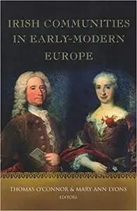 Irish Communities in Early Modern Europe