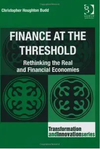 Finance at the Threshold: Rethinking the Real and Financial Economies [Repost]
