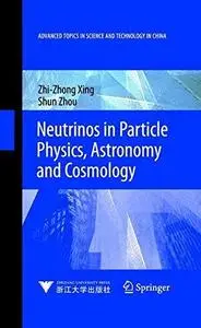 Neutrinos in Particle Physics, Astronomy and Cosmology