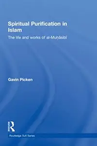 Spiritual Purification in Islam: The Life and Works of al-Muhasibi (repost)