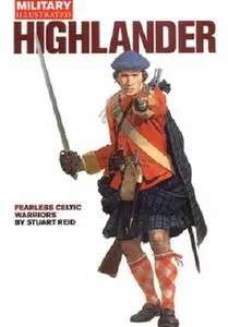 Highlander: Fearless Celtic Warriors (Military Illustrated Classic Soldiers) (Repost)