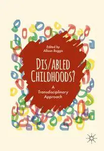 Dis/abled Childhoods?: A Transdisciplinary Approach