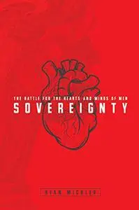 Sovereignty: The Battle for the Hearts and Minds of Men