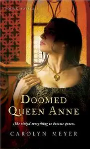 «Doomed Queen Anne» by Carolyn Meyer