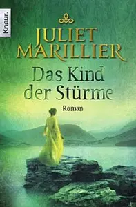 Juliet Marillier - Sevenwaters 3 - Das Kind der Stürme