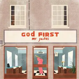 Mr Jukes - God First (2017)