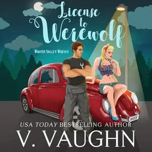«License to Werewolf» by V. Vaughn