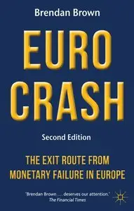 Euro Crash: The Exit Route from Monetary Failure in Europe (repost)