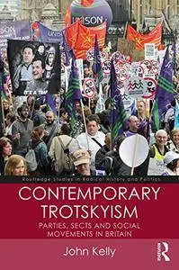 Contemporary Trotskyism: Parties, Sects and Social Movements in Britain