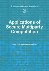 Applications of Secure Multiparty Computation (Cryptology and Information Security)