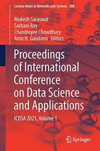 Proceedings of International Conference on Data Science and Applications: ICDSA 2021, Volume 1 (Repost)