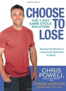 Choose to Lose: The 7-Day Carb Cycle Solution (repost)