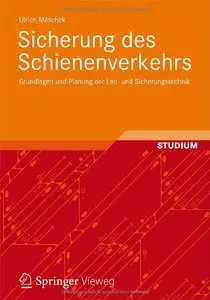 Sicherung des Schienenverkehrs: Grundlagen und Planung der Leit- und Sicherungstechnik (repost)