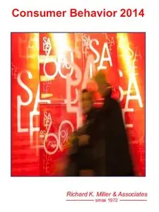 Consumer Behavior 2014 by Richard K. Miller