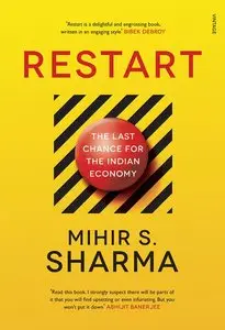 Restart: The Last Chance for the Indian Economy