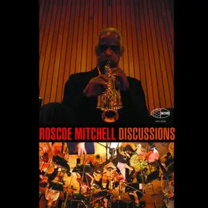 Roscoe Mitchell - Discussions (2017)