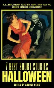 «7 best short stories – Halloween» by Ambrose Bierce, August Nemo, Edgar Allan Poe, Lafcadio Hearn, Leonid Andreyev, M.R