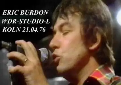 Eric Burdon - Rockpalast (April 21, 1976)