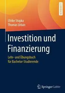 Investition und Finanzierung: Lehr- und Übungsbuch für Bachelor-Studierende