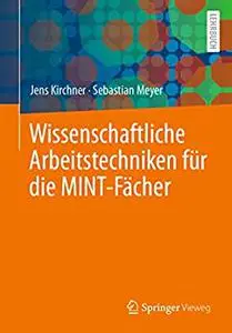 Wissenschaftliche Arbeitstechniken für die MINT-Fächer