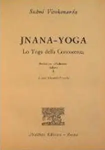 Swami Vivekananda - JNANA-YOGA. Lo yoga della conoscenza