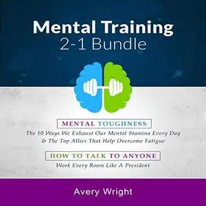 Mental Training 2-1 Bundle: Mental Toughness: The 10 Ways We Exhaust Our Mental Stamina Every Day & the Top (Audiobook)