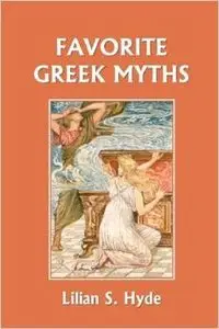 Favorite Greek Myths by Lilian Stoughton Hyde