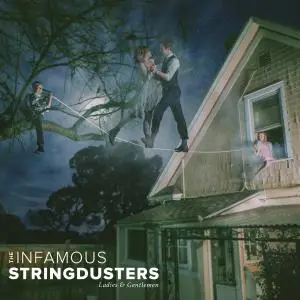 The Infamous Stringdusters - Ladies & Gentlemen (Deluxe Edition) (2016)