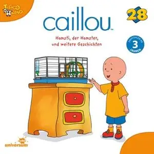 «Caillou - Folgen 296-304: Hamsti, der Hamster» by Diverse Autoren